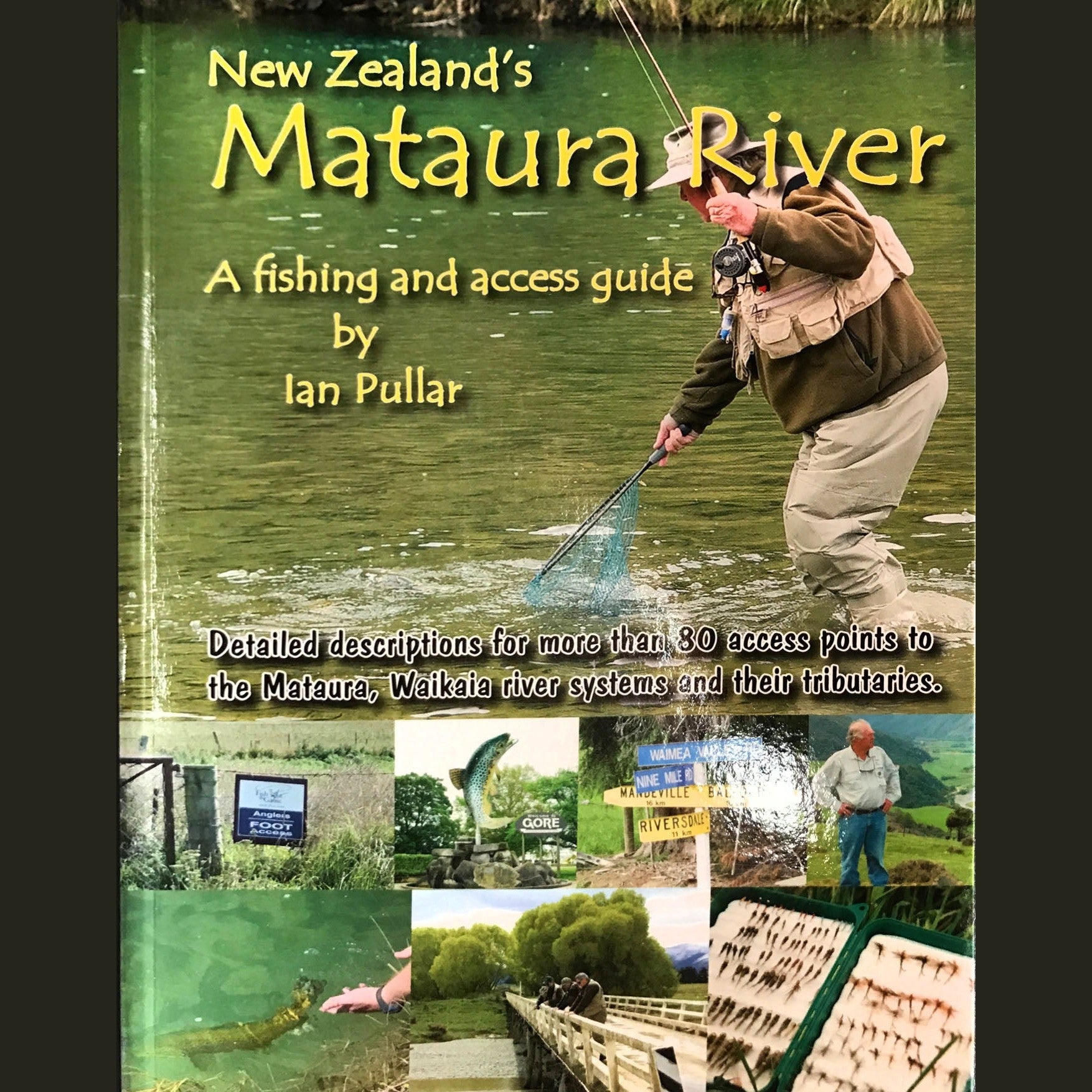 New Zealand's best river fishing highest trout population Mataura River - A fishing and access guide book by Ian Pullar