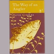 The Way of an Angler by David Scholes