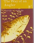 The Way of an Angler by David Scholes